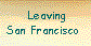  Leaving
San Francisco 