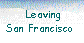  Leaving
San Francisco 