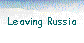  Leaving Russia 