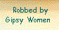  Robbed byGipsy Women 